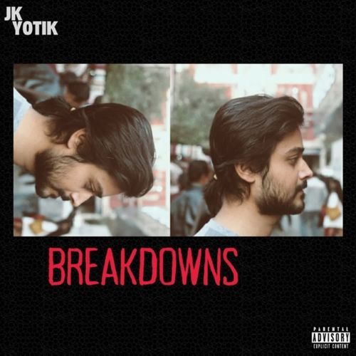 BREAKDOWNS JK Yotik MP3 Download